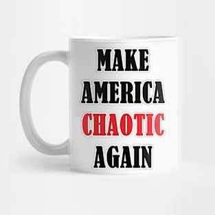 Make America Chaotic Again Mug